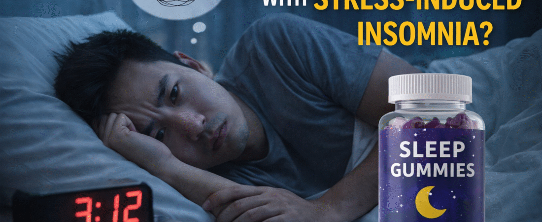 Can Sleep Gummies Help with Stress-Induced Insomnia?