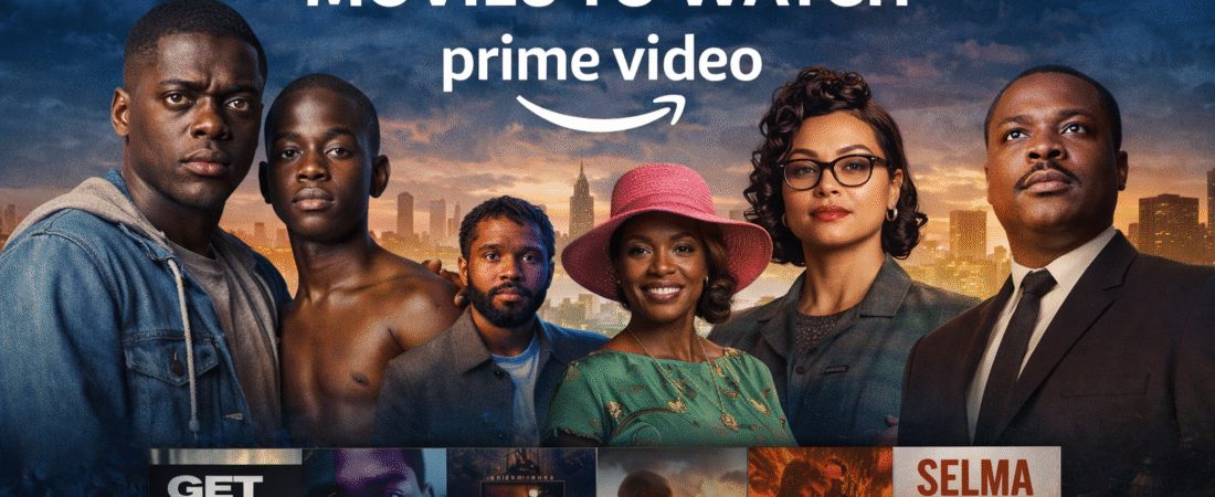 Best Black Culture Movies to Watch on Amazon Prime Video (2026 Guide)