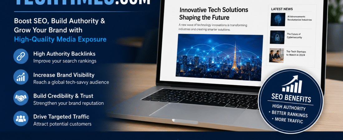 Feature Your Brand on TechTimes.com: The SEO, Link Building, and Brand Authority Benefits for Modern Businesses