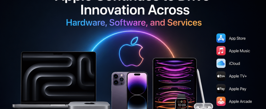 Apple Continues to Drive Innovation Across Hardware, Software, and Services